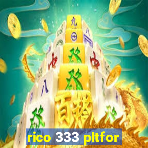 rico 333 pltfor